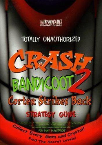 Crash Bandicoot 2: Cortex Strikes Back [BradyGames] - Strategy Guide